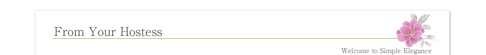 rom Your Hostess    Welcome to Simple Elegance